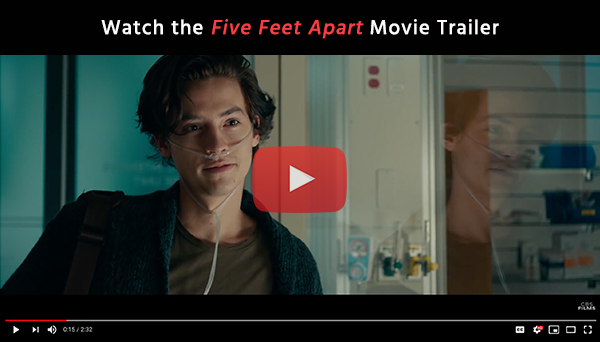 Watch the Five Feet Apart Movie Trailer